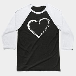 Heart Podcasting Baseball T-Shirt
